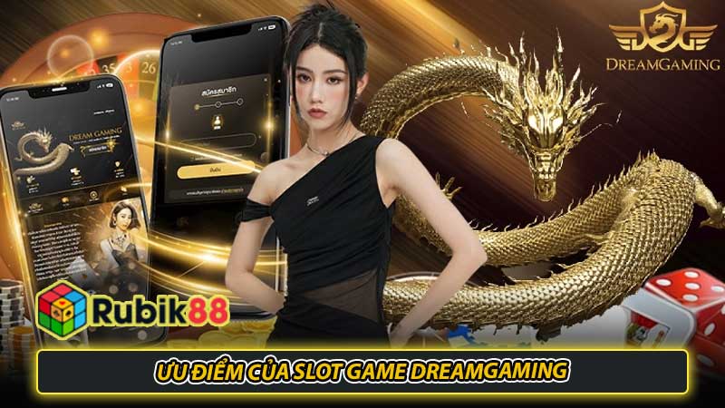 Ưu điểm của Slot game Dreamgaming